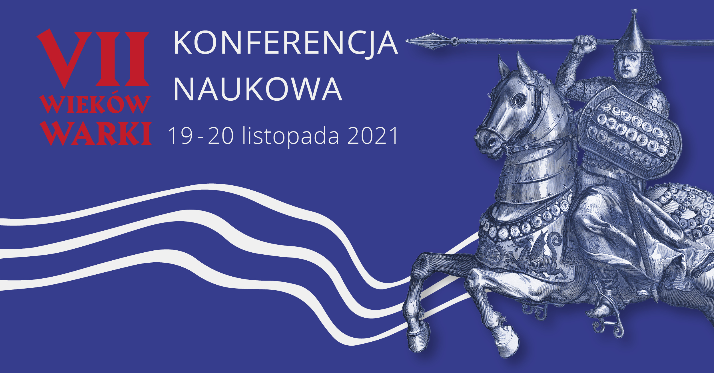 Plakat konferencji z wizerunkiem rycerza na koniu, tytułem: VII wieków Warki i datą: 19-20 listopada 2021