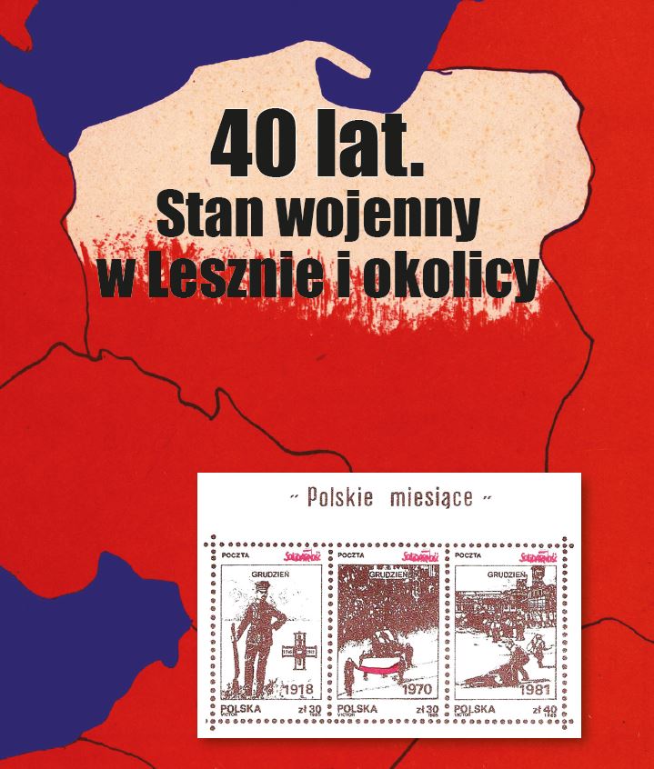 Plakat z tytułem 40 lat. Stan wojenny w Lesznie i okolicy i grafiką z trzema znaczkami pocztowymi.