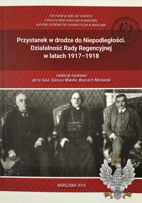 Okładka książki Przystanek w drodze do niepodległości. Działalność Rady Regencyjnej w latach 1917-1918