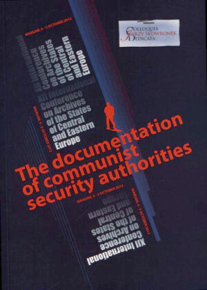 The documentation of communist security authorities: Materials of the International Conference