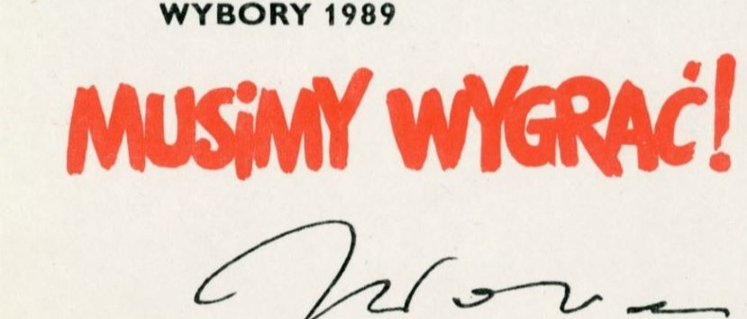 Ulotka wyborcza z 1989 roku z hasłem Musimy wygrać i podpisem Lecha Wałęsy.