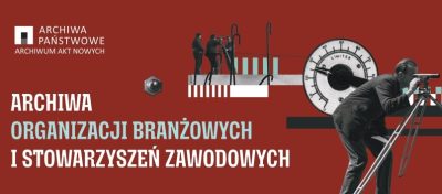 Baner z bordowym tłem przedstawia logo i nazwę Archiwów Państwowych. Zabytkowe zdjęcia ludzi korzystających ze starego sprzętu nadawczego podkreślają konferencję na temat archiwów organizacji branżowych i stowarzyszeń.