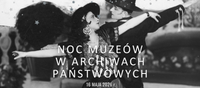 Czarno-białe zdjęcie w stylu vintage przedstawiające kobietę i mężczyznę tańczących w kostiumach z rozpostartymi ramionami, oboje w kapeluszach. Obraz zdobią dekoracyjne gwiazdy. Polski tekst brzmi: Noc Muzeów w Archiwach Państwowych, 16 maja 2026 r.