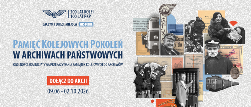 Po lewej baner z logo „200 lat kolei 100 lat PKP” i dużym napisem „Pamięć Kolejowych Pokoleń w archiwach państwowych”, czerwonym przyciskiem „Dołącz do akcji” oraz datami 09.06–02.10.2026, po prawej kolaż czarno-białych i kolorowych zdjęć, dokumentów, biletów i obrazów związanych z koleją na teksturowanym szarobiałym tle.