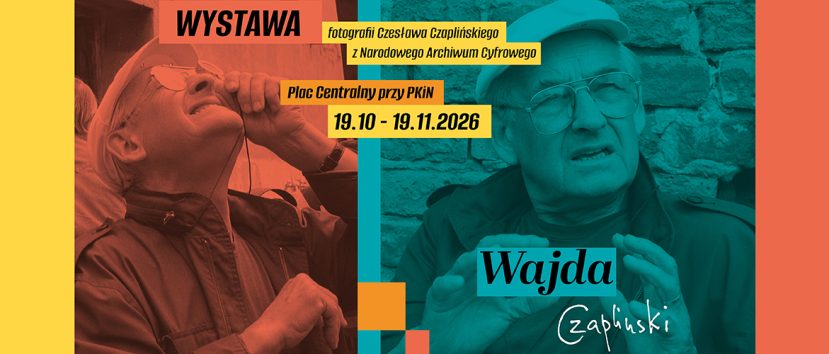 Plakat wystawy z dwiema barwionymi fotografiami starszego mężczyzny w czapce i okularach (po lewej w tonacji pomarańczowej patrzącego w górę, po prawej w tonacji turkusowej gestykulującego), centralnym pionowym paskiem i żółtymi napisami „WYSTAWA”, informacją o fotografii Czesława Czaplińskiego z Narodowego Archiwum Cyfrowego, miejscem „Plac Centralny przy PKiN” oraz datą „19.10 - 19.11.2026”, turkusową etykietą z napisem „Wajda” i ręcznie pisanym „Czapliński” oraz szerokimi pionowymi pasami tła w kolorach 